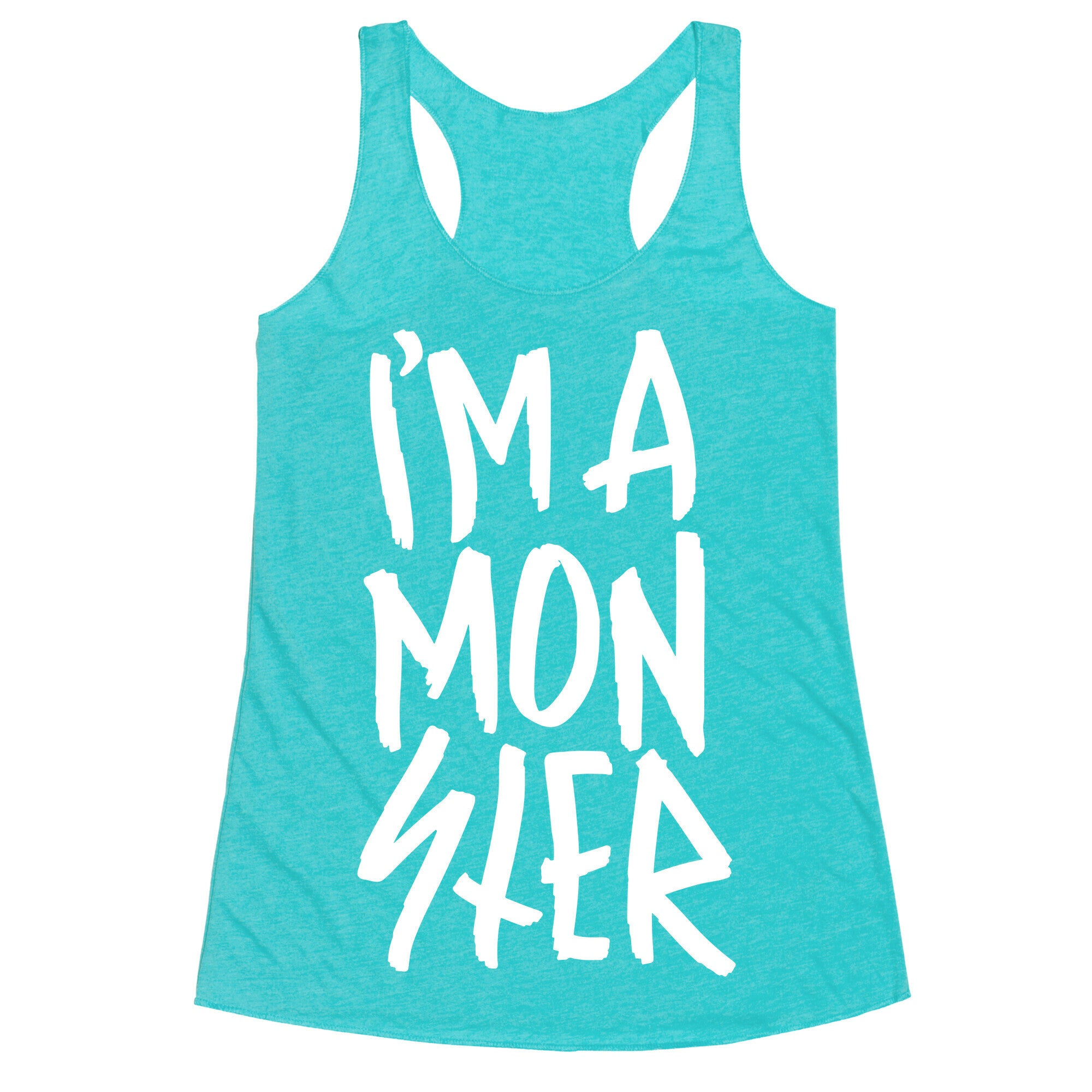 I'm A Monster Racerback Tank